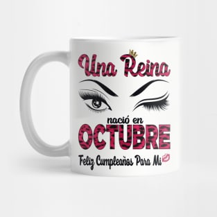 Una Reina Nació en Octubre. Feliz cumpleaños para mi. Mug